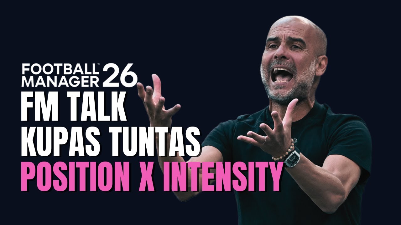 Memahami Player Position dan Intensity | FMTalk