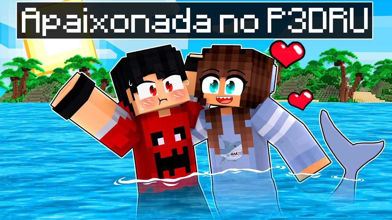GAROTA TUBARÃO se APAIXONOU pelo P3DRU no Minecraft