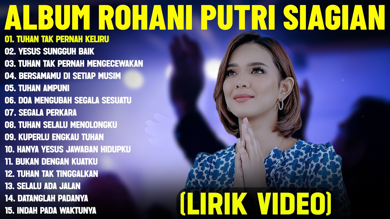 Lagu Rohani Kristen Putri Siagian Terbaru 2026 Full Album (Lirik Video) || Paling Menyejukkan Hati