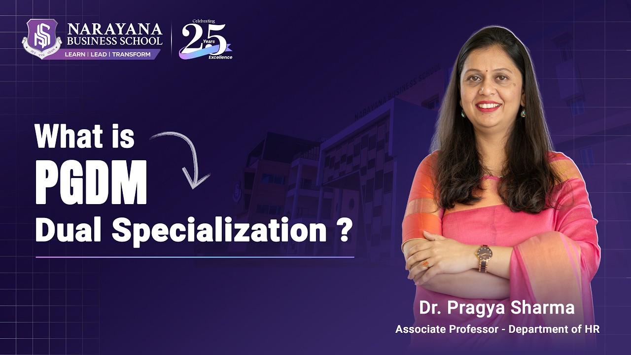 PGDM Dual Specialization Program At Narayana Business School - Full Overview | Is It Right For YOU?