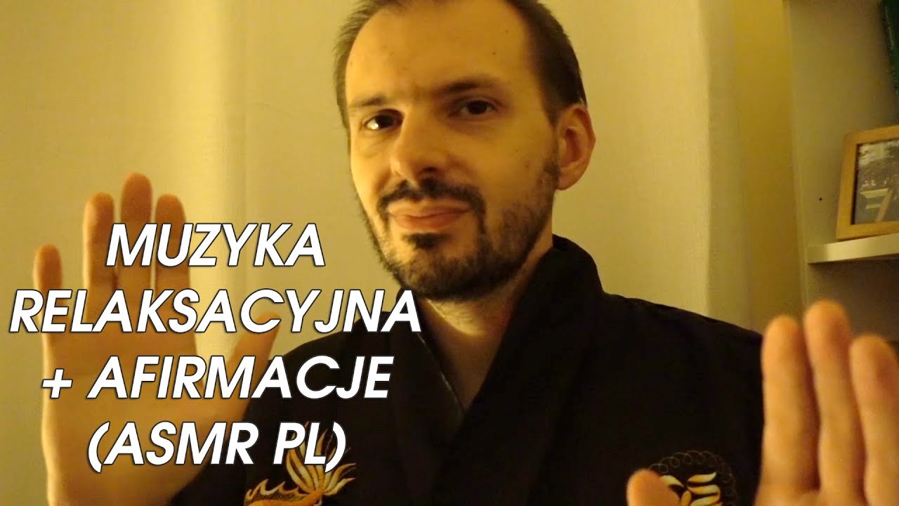 Muzyka relaksacyjna, ruchy dłoni i pozytywne afirmacje (ASMR PL)
