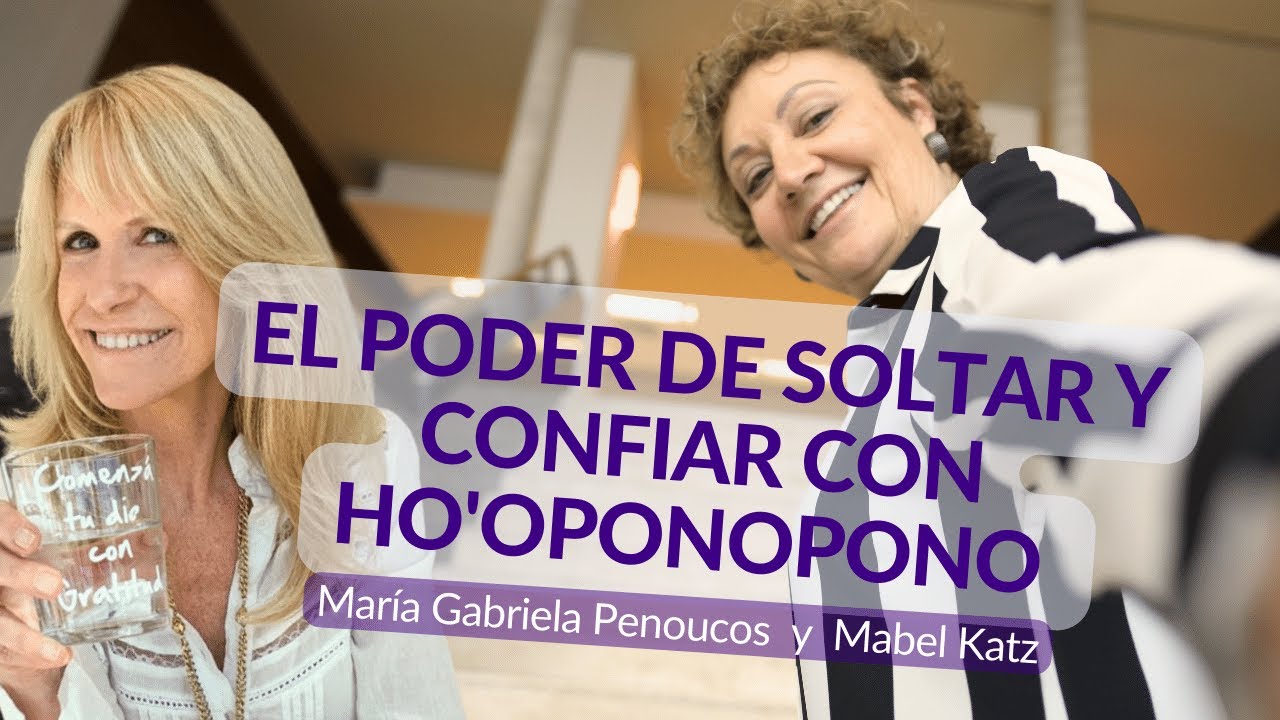 El poder de SOLTAR y CONFIAR ✨ ► Entrevista MABEL KATZ con  María Gabriela Penoucos