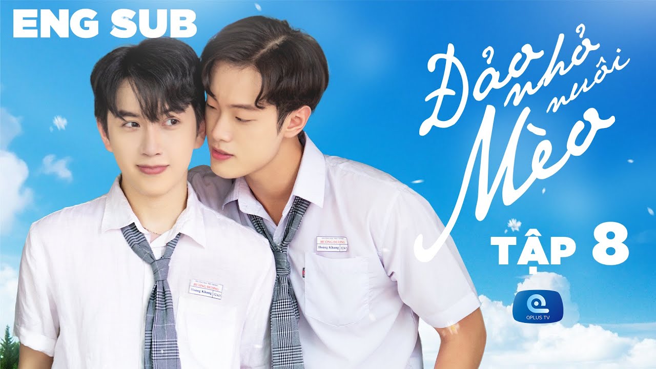ĐẢO NHỎ NUÔI MÈO (Stand By Me) Tập 8: Anh là gia sư của em | Phim Đam Mỹ Boylove Việt Nam Mới Nhất