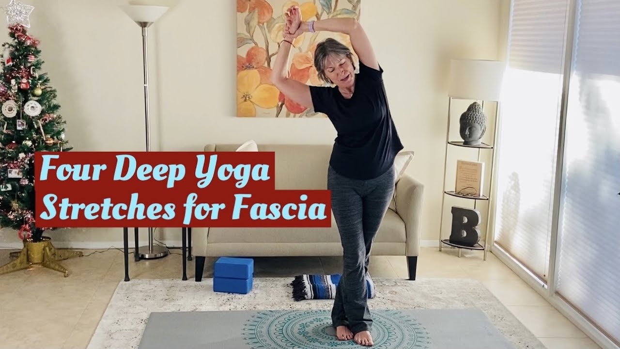 Four Deep Yoga Stretches for Fascia