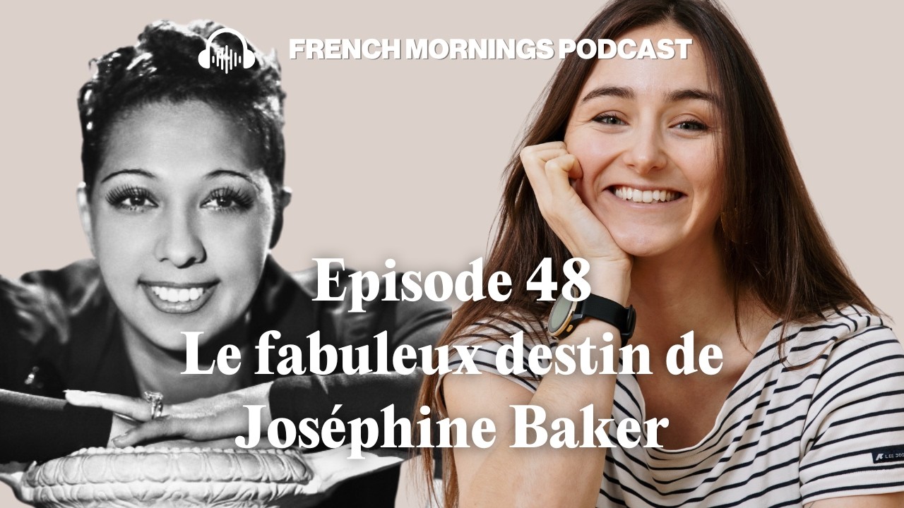 Ep48 - Le Fabuleux destin de Josephine Baker - Podcast français intermédiaire