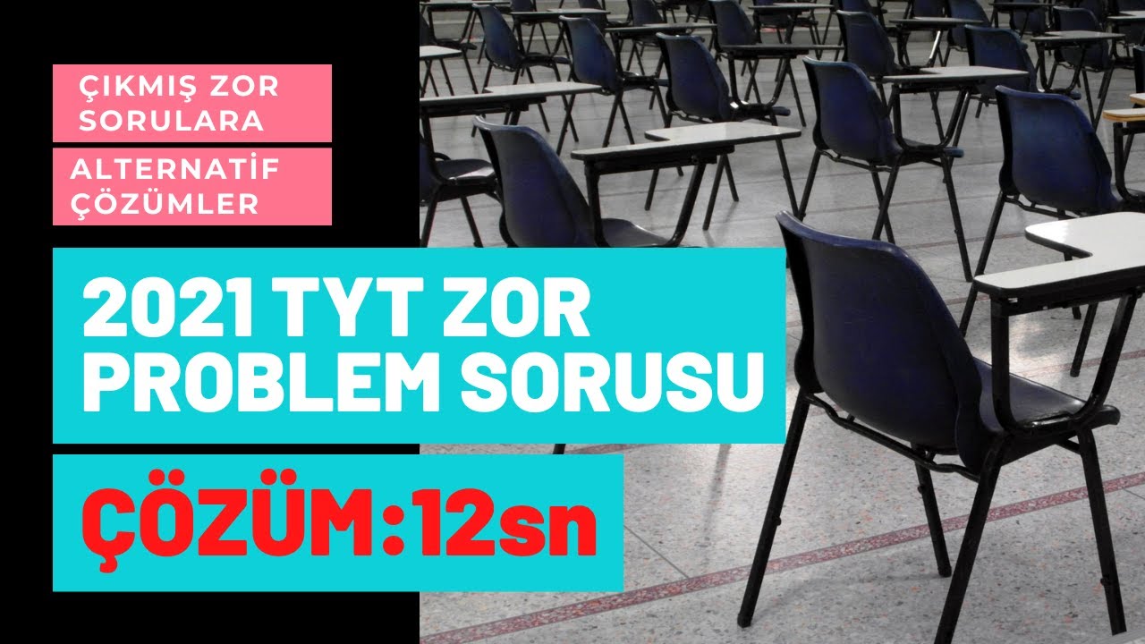 2021 TYT ZOR PROBLEM SORUSU..  ||ÇÖZÜM: 12sn||