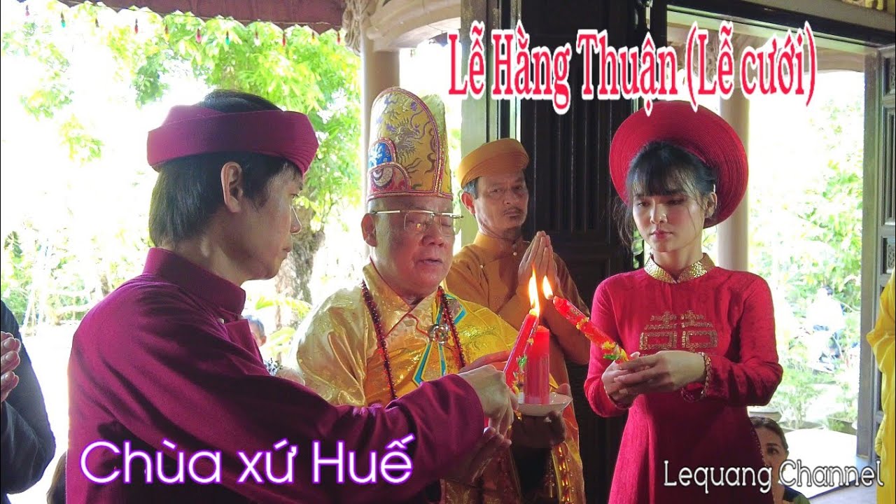 Nghi thức Lễ Hằng Thuận (Lễ cưới) trong chùa Từ Hóa, thành phố Huế | Lequang Channel