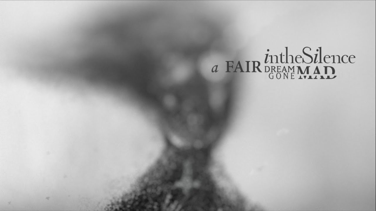 In The Silence - A Fair Dream Gone Mad (Full Album)