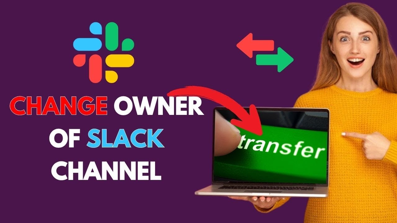 How to Change Owner of a Slack Channel 2025?