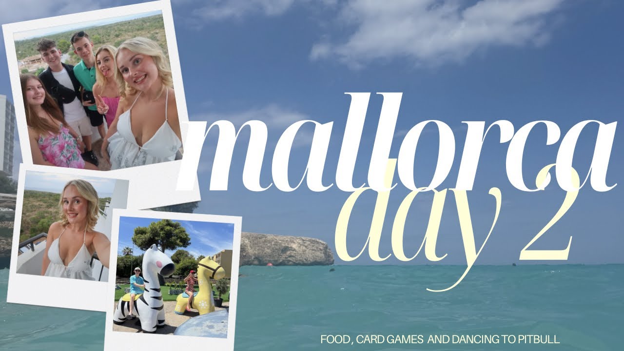 MALLORCA DAY 2 | FOOD, CARD GAMES AND DANCING TO PITBULL!!!