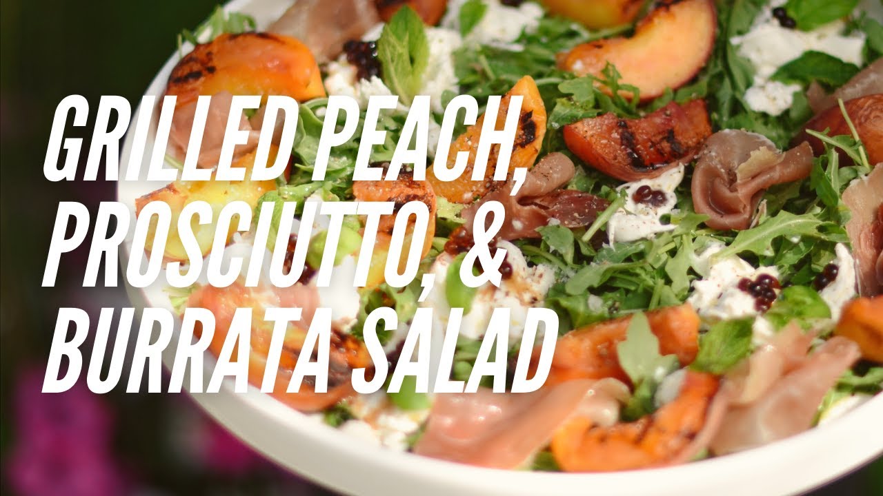 Grilled Peach, Prosciutto, and Burrata Salad | Cooking with Christina