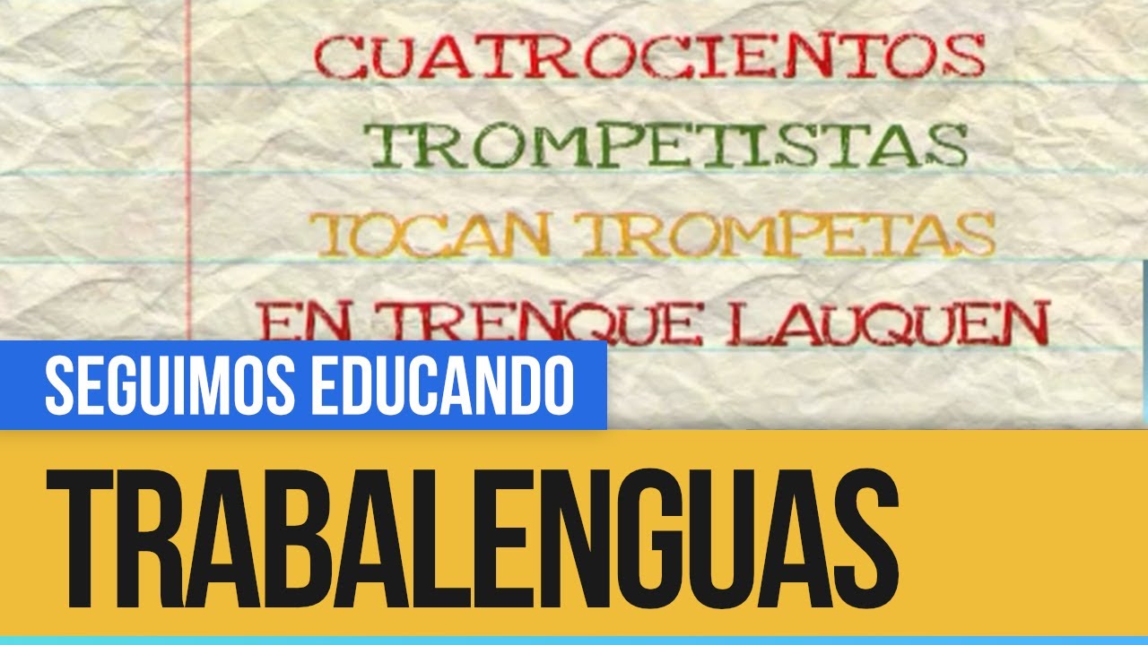 Trabalenguas: Cuatrocientos Trompetistas - Seguimos Educando