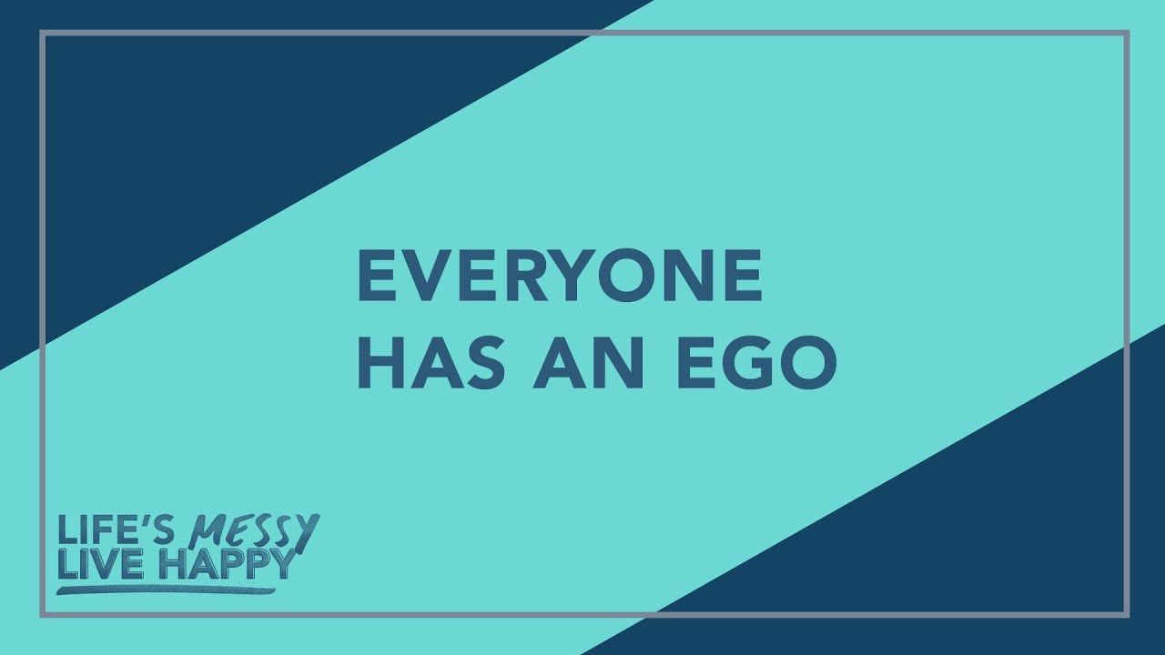 How to Identify Ego and Stop It l Life's Messy, Live Happy S2E9