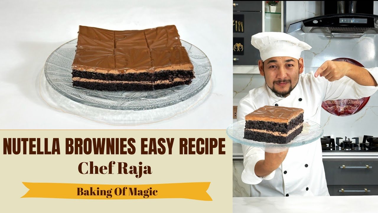 Quick And Easy Nutella Brownies Recipe || By Chef Raja | Baking Of Magic |