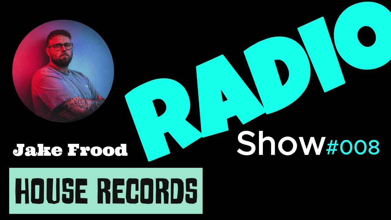 House Records Radio #008 | Jake Frood Guest Mix | Deep House