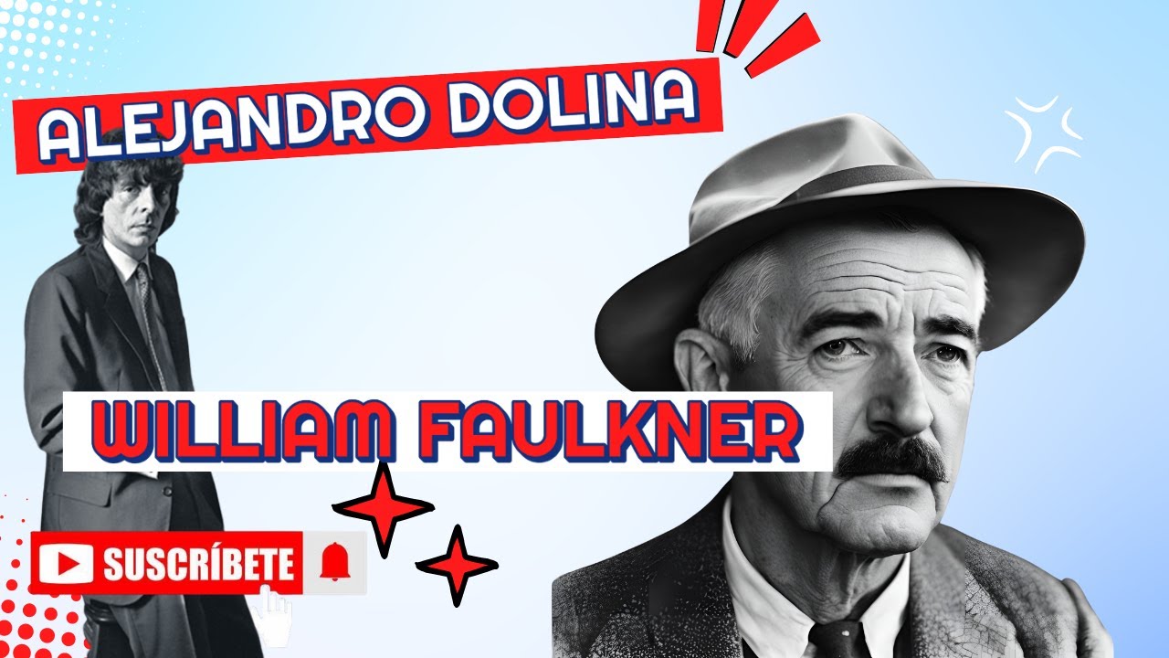 ¡ÉPICA! REFLEXIÓN DE ALEJANDRO DOLINA:  WILLIAM FAULKNER