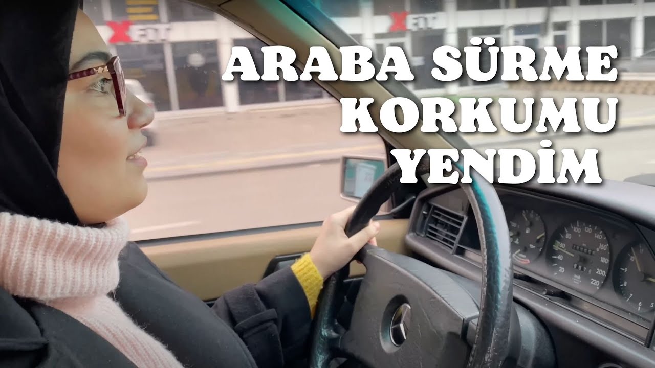 ARABA SÜRME KORKUSUNU YENMEK! | Benim hikayem