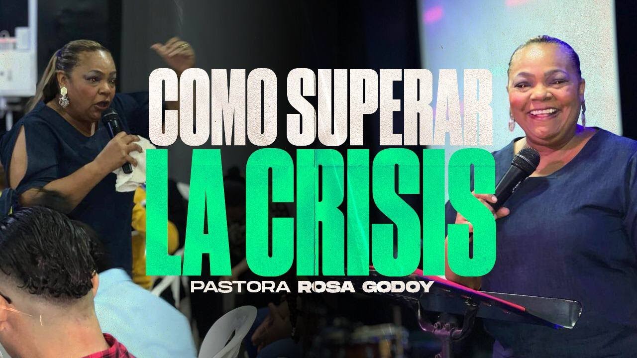 COMO SUPERAR LA CRISIS / pastora Rosita Godoy