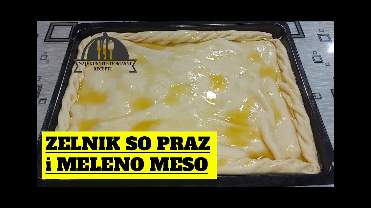 ЗЕЛНИК СО ПРАЗ И МЕЛЕНО МЕСО - ZELNIK SO PRAZ I MELENO MESO @najvkusnitedomasnirecepti