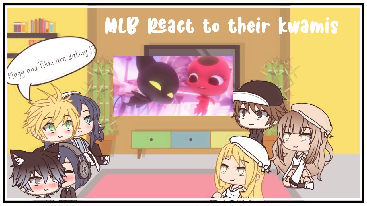 MLB characters react to their kwamis(pt2)//Pls read the pinned comment before you comment anything//