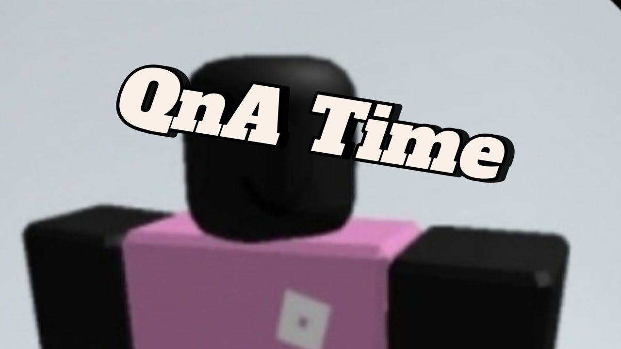 QnA Time Part 1