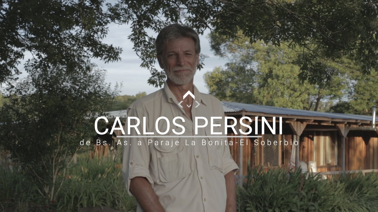 TESTIMONIOS: CARLOS PERSINI de Bs. As a Paraje La Bonita - El Soberbio