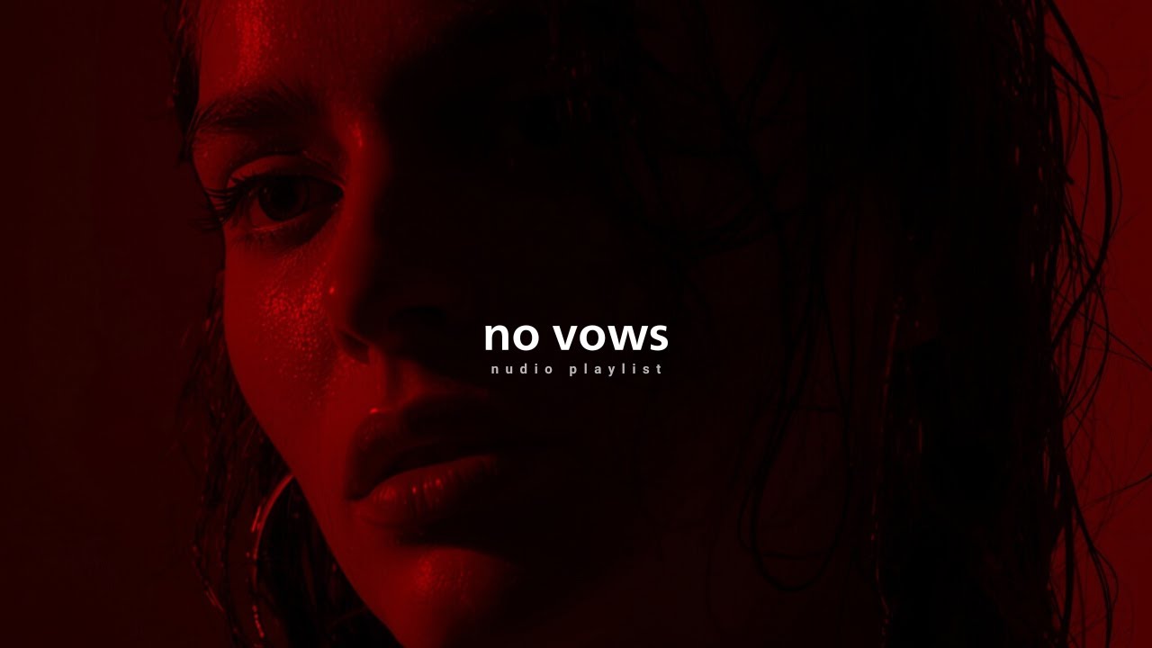 No vows:RnB/Soul Chill Mix 🔥 Best R&B Bedroom Playlist