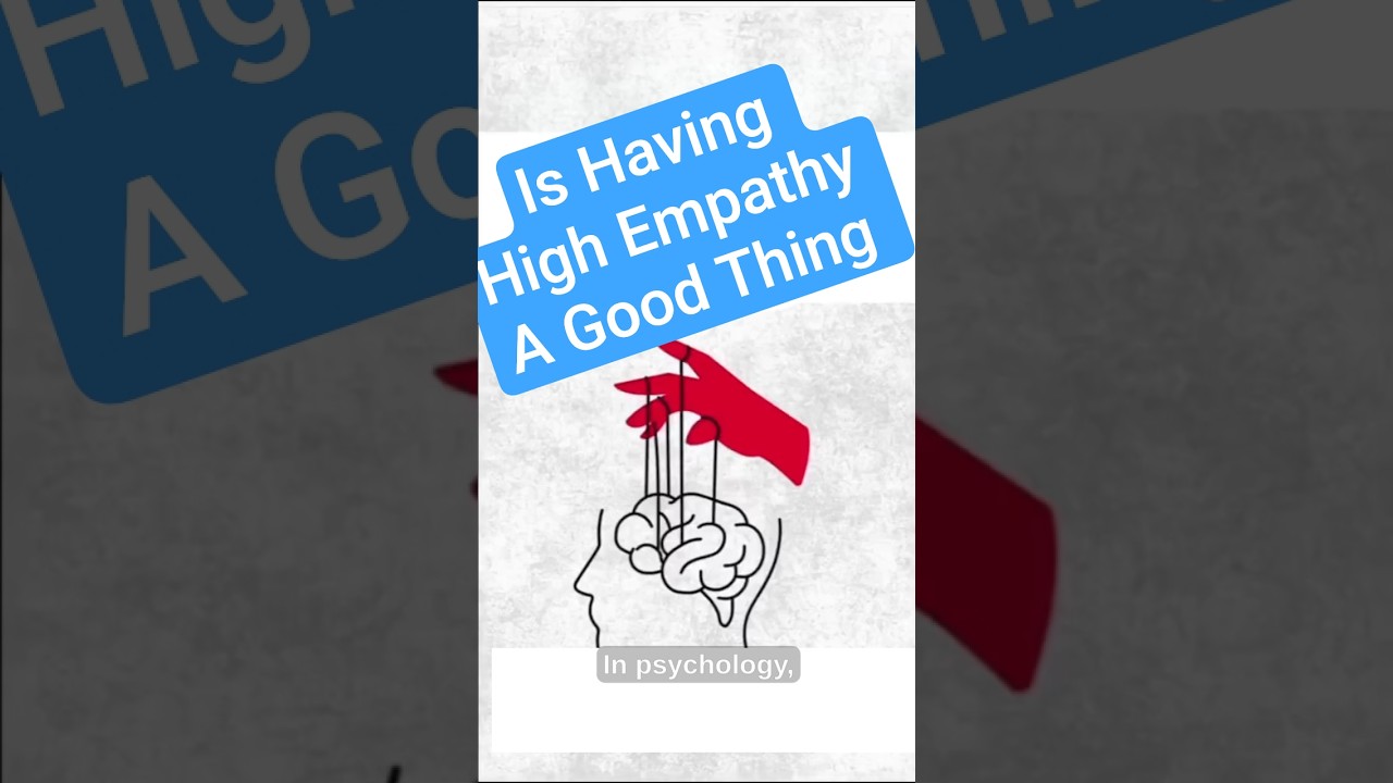 Is Having High Empathy A Good Thing