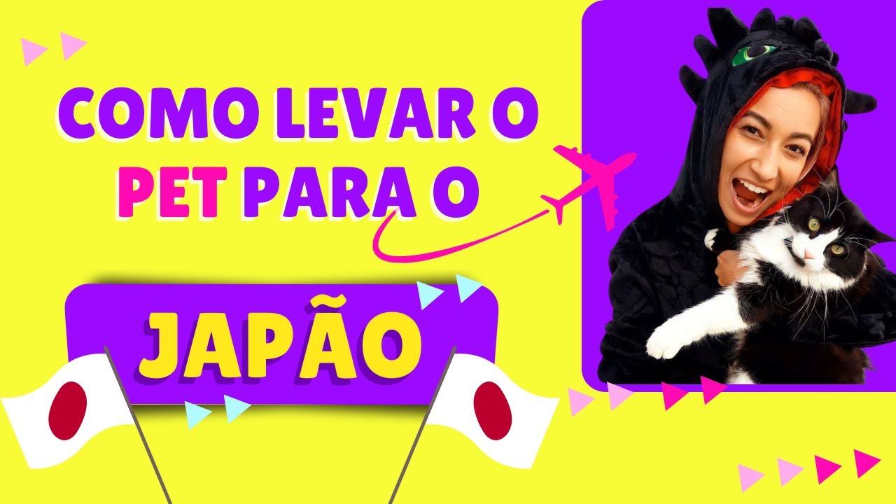 COMO LEVAR O PET PARA O JAPÃO! | ABRE A JANELA