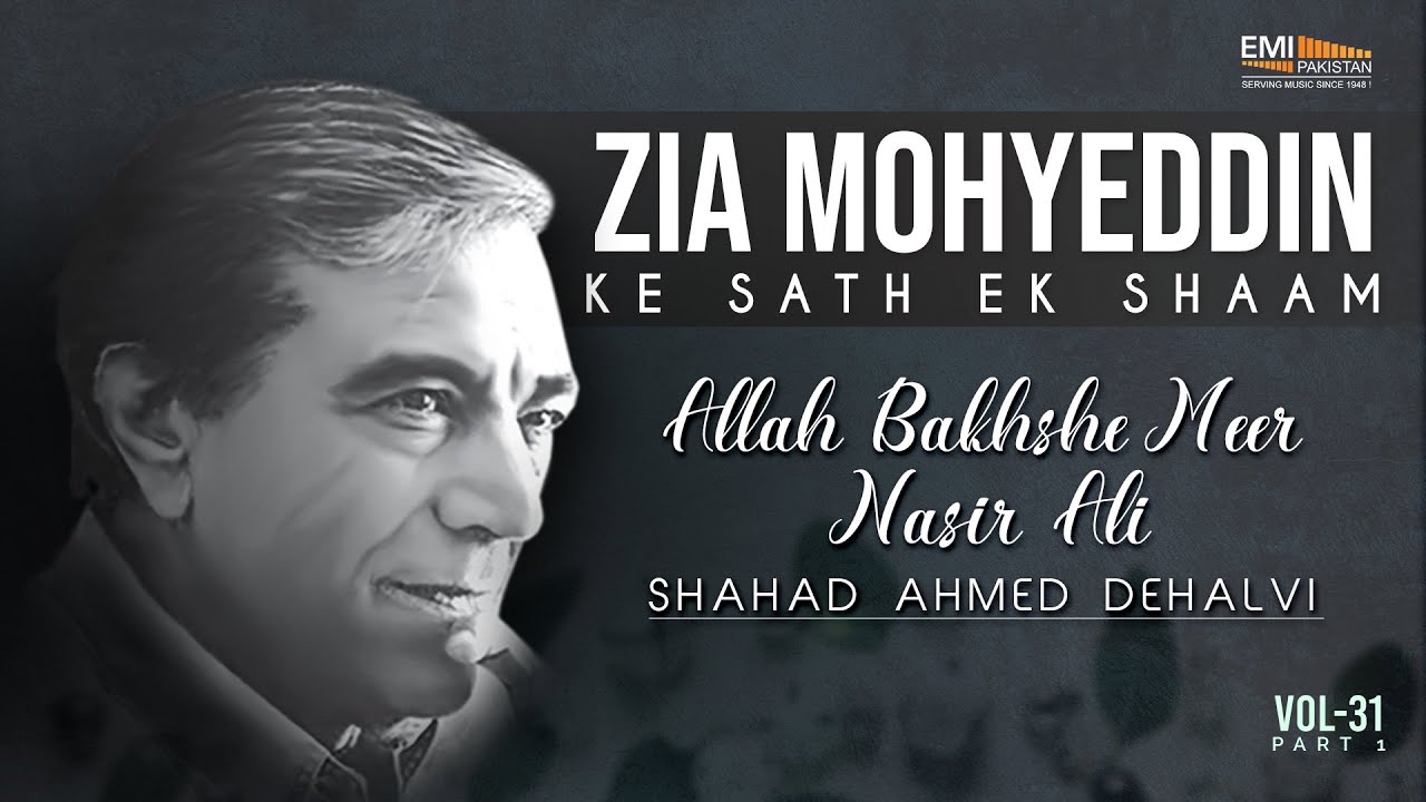 Allah Bakhshe Meer Nasir Ali | Shahad Ahmed Dehalvi | Zia Mohyeddin Ke Sath Aik Shaam Vol.31