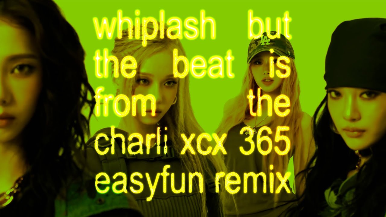 aespa 에스파 'whiplash' but it's the charli xcx '365 easyfun remix' (mashup)