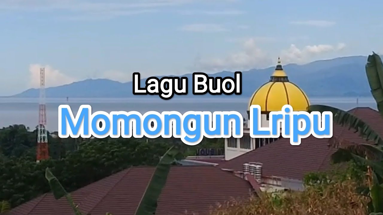 Lagu Buol - Momongun Lripu (Membangun Negeri)