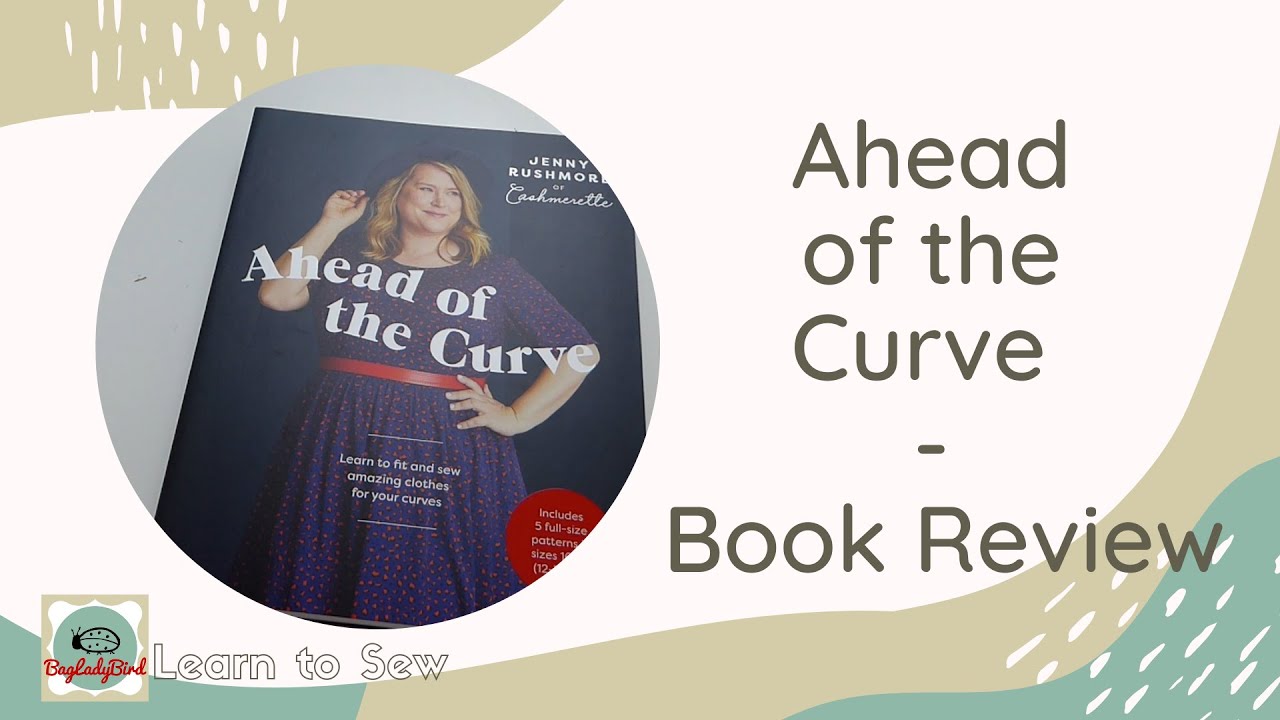 Ahead of the Curve by Jenny Rushmore of Cashmerette - Book Review - Flip through the book with me.