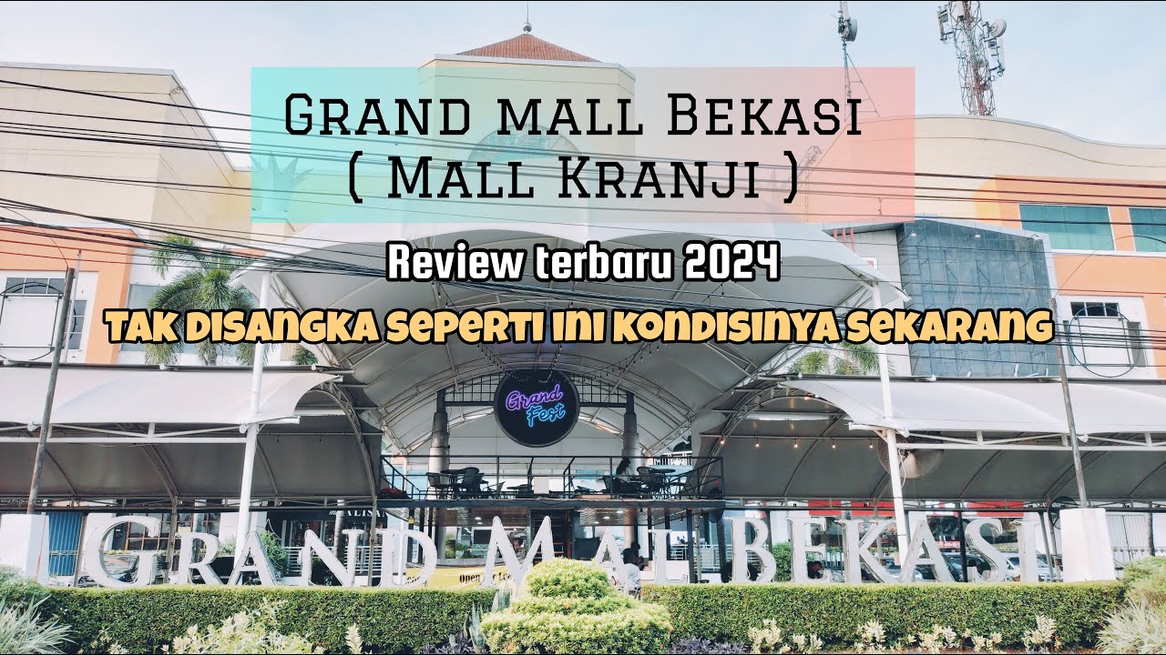REVIEW MALL KRANJI / GRAND MALL BEKASI 2024 | KONDISI SEKARANG SEPI TIDAK SEPERTI DULU