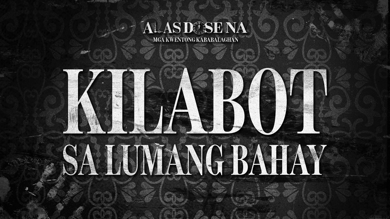 “Kilabot Sa Lumang Bahay” | Alas Dose Na Horror Stories Episode 6