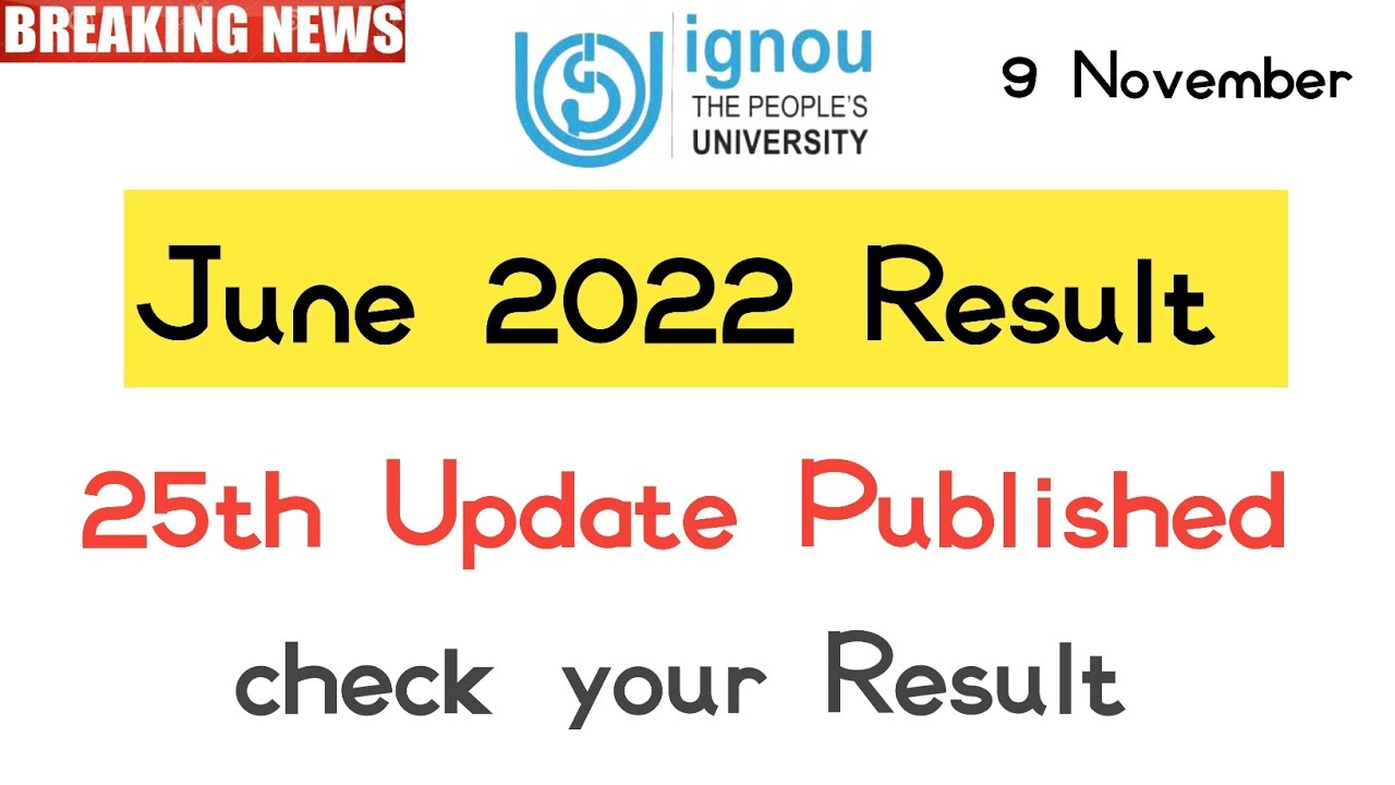 Ignou june 2022 Term End Exam Result Declared 25th Update published check your result