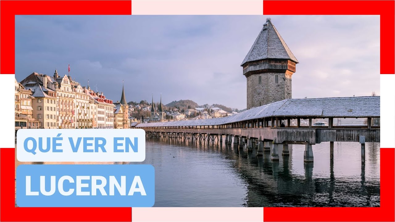 GUÍA COMPLETA ▶ Qué ver en la CIUDAD de LUCERNA / LUZERN (SUIZA) 🇨🇭 🌏 Turismo, viajar a Suiza