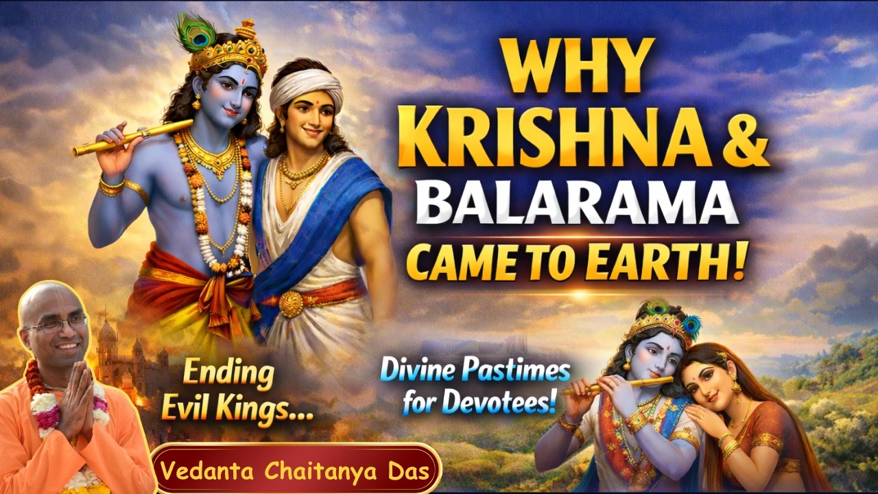 Why Did Krishna and Balaram Descend to Earth | SB 2.7.26 - 2.7.28 | Vedanta Chaitanya Das