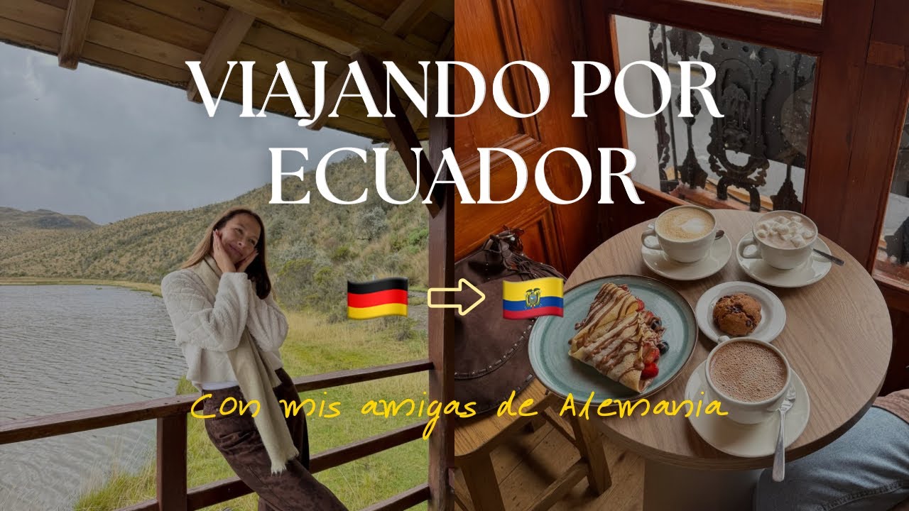 Viajando por Ecuador 🇪🇨 con mis amigas de Alemania 🇩🇪  PROBANDO COMIDA / SPOTS LINDOS