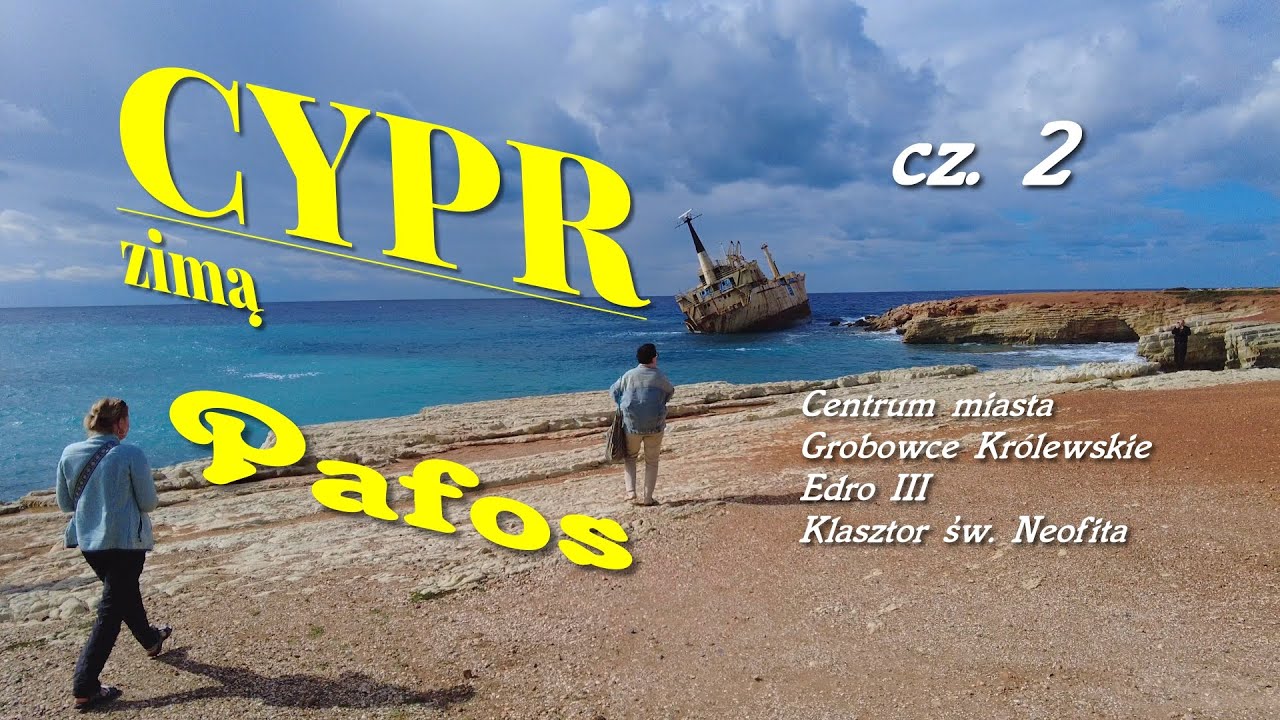 Cypr zimą - Pafos cz.2 Centrum miasta, Grobowce Królewskie, Edro III, Klasztor Św. Neofita