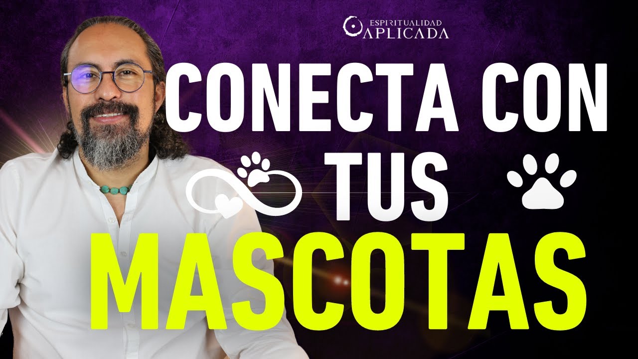 HAZ ESTO para CONECTAR y HABLAR con tus MASCOTAS de este PLANO y las que YA NO ESTÁN | Fer Broca