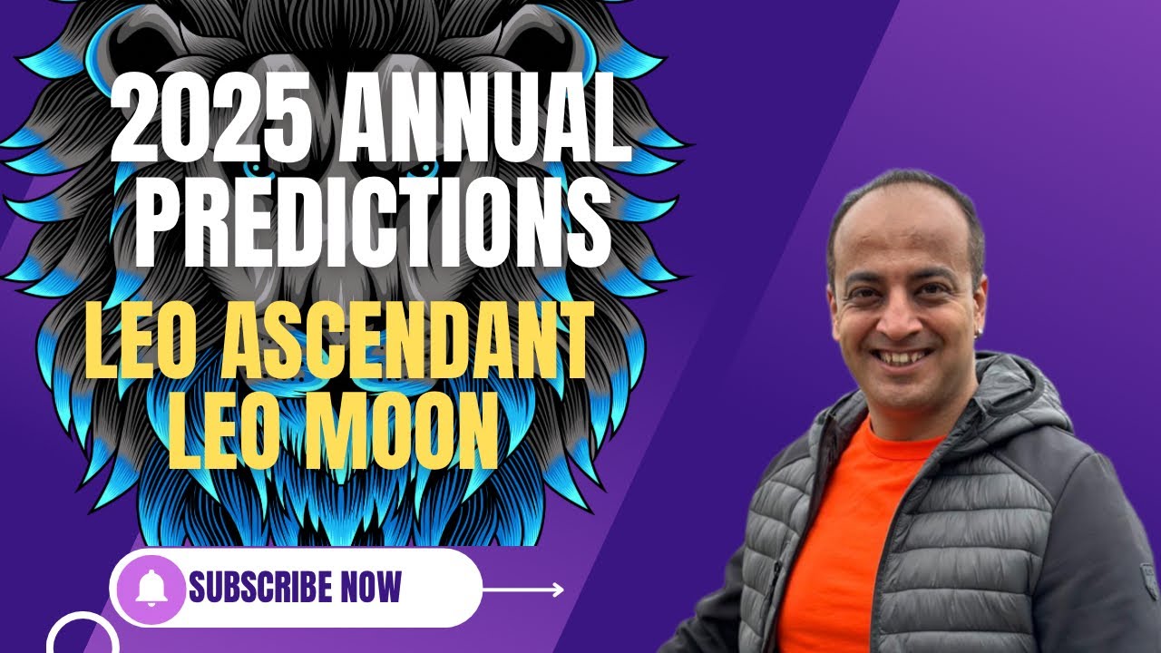 2025 Annual Predictions for Leo Ascendant and Leo Moon Sign | Your 2025 Annual Horoscope