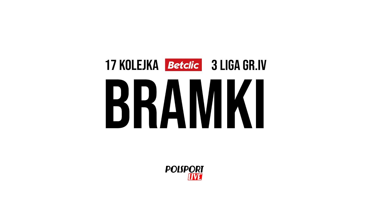 Betclic III liga 2025/2026, grupa: IV Kolejka 17:  Bramki