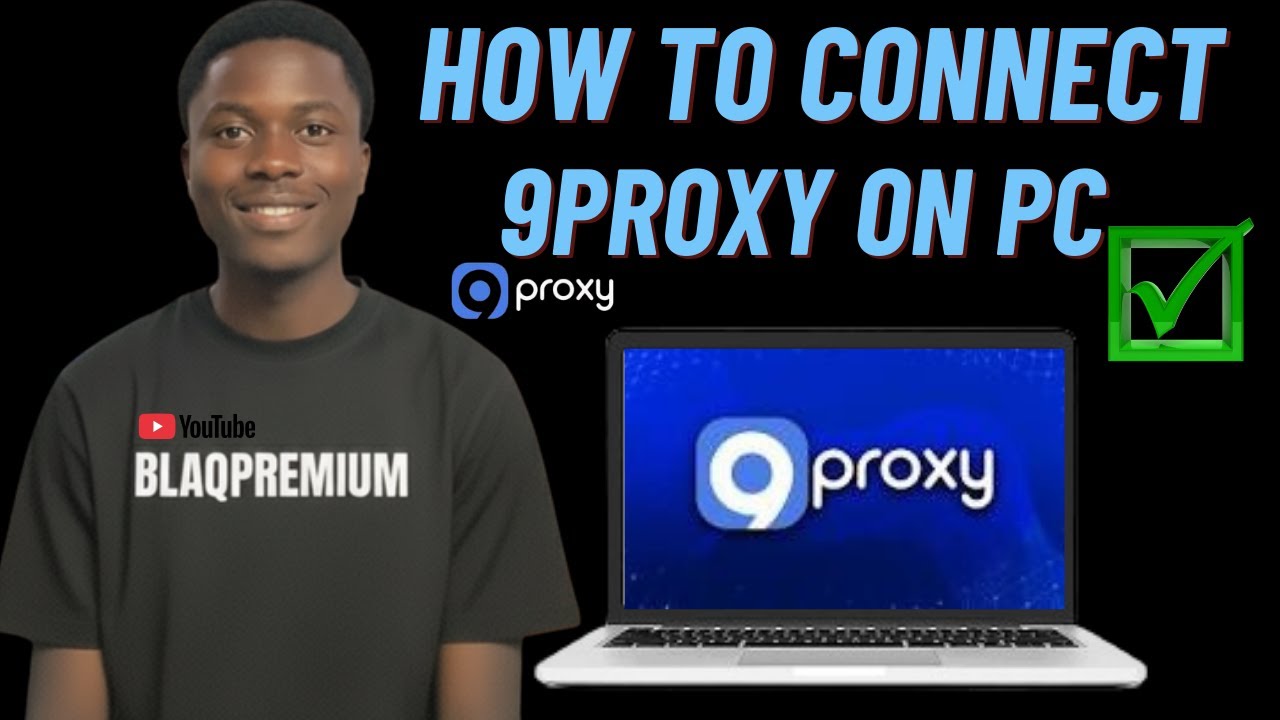 How to Setup 9Proxy on PC 💻 | Step-by-Step Connection Guide