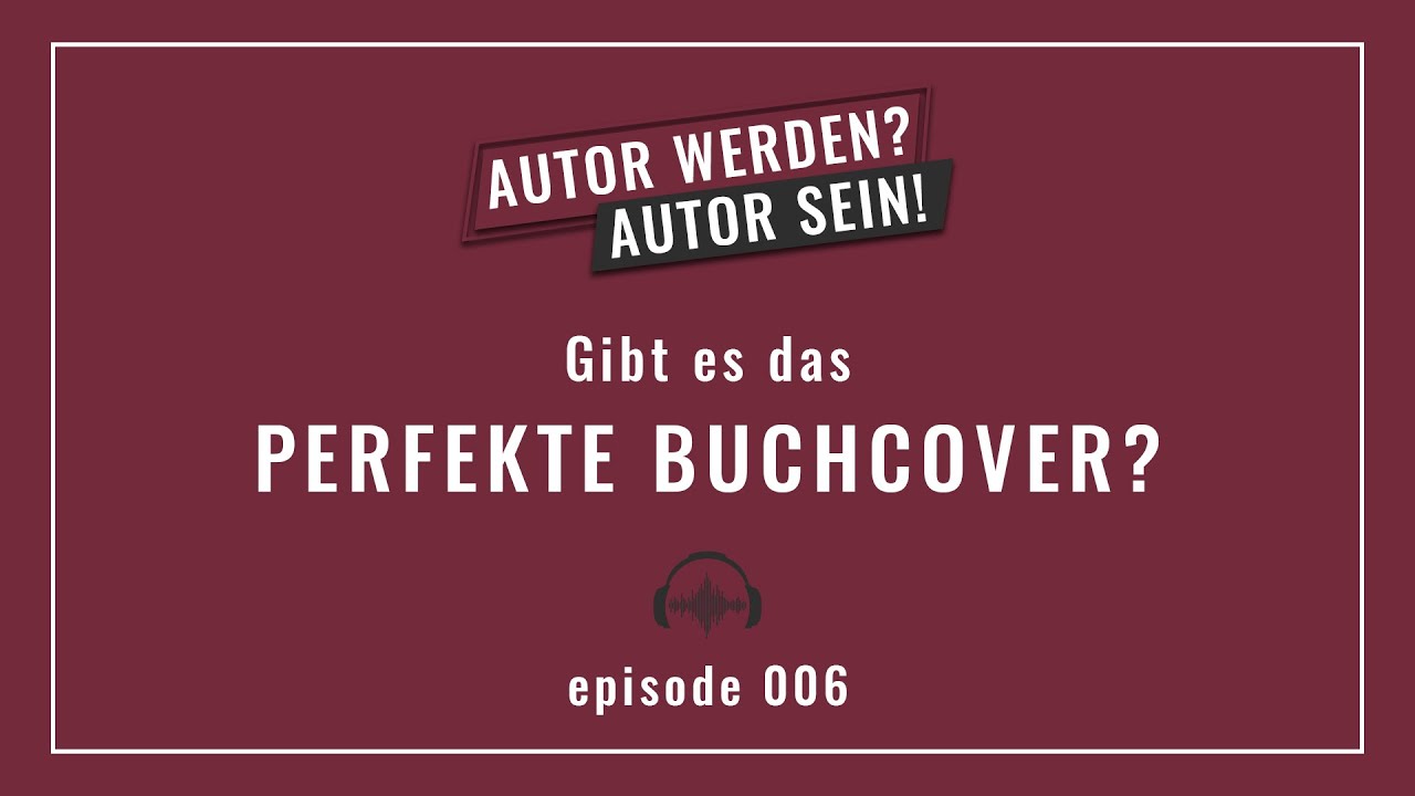DAS PERFEKTE BUCHCOVER - Tipps und Tricks | Autor werden - Autor sein Ep. 006