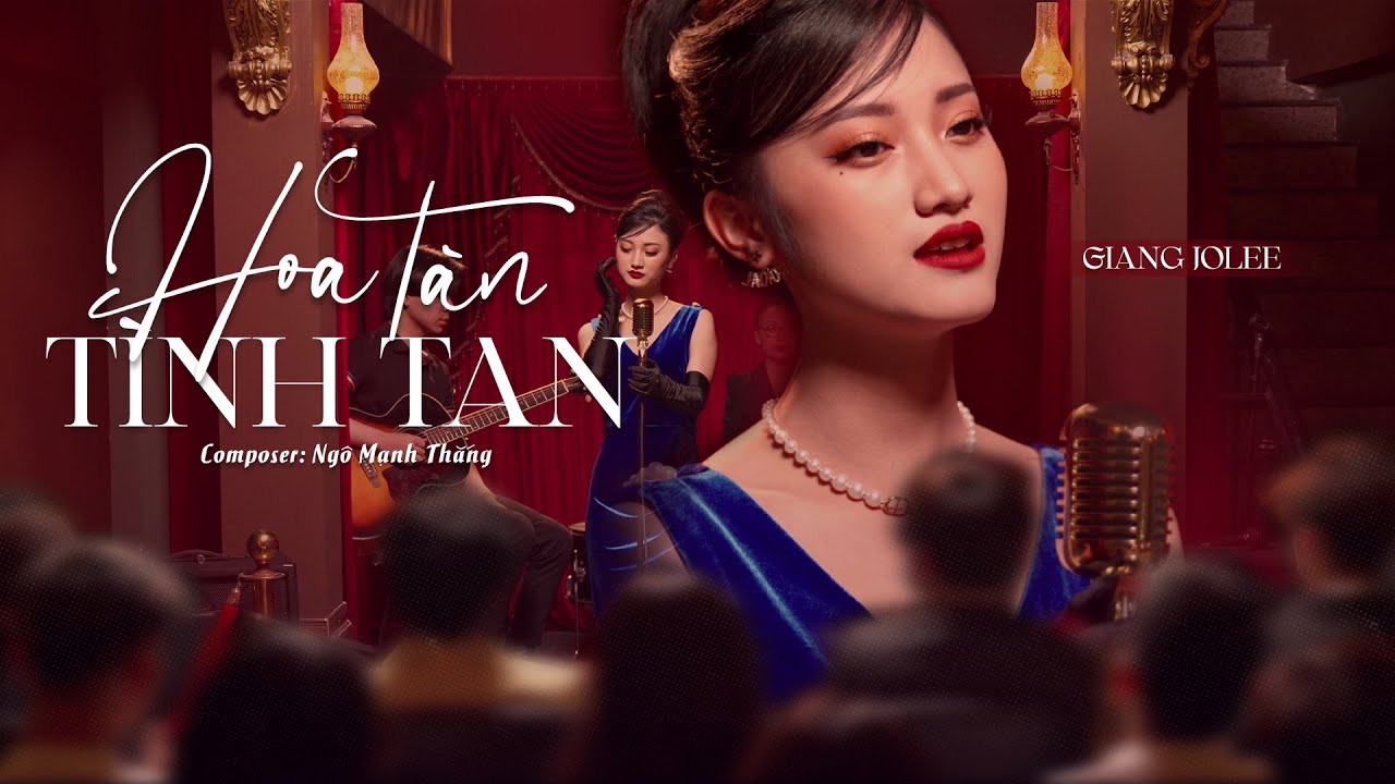 Hoa T&agrave;n T&igrave;nh Tan - Giang Jolee | Official Music Video