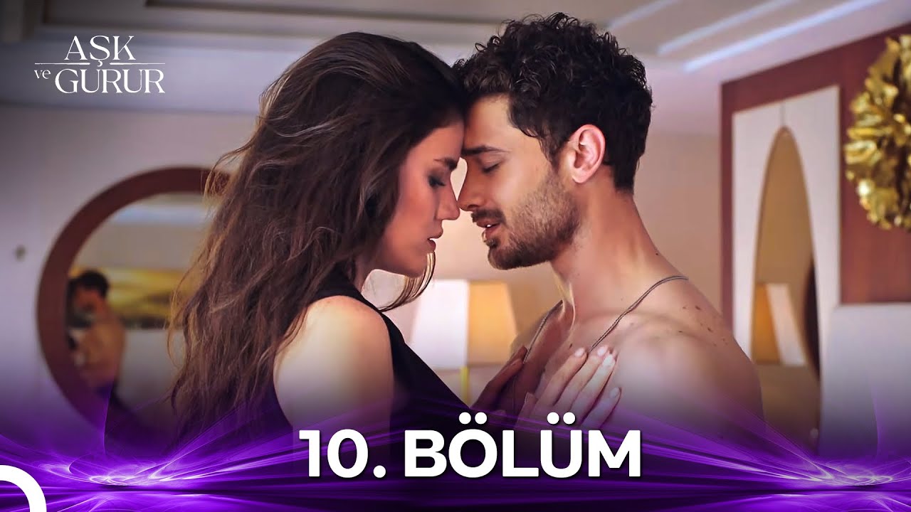 Aşk ve Gurur 10.Bölüm