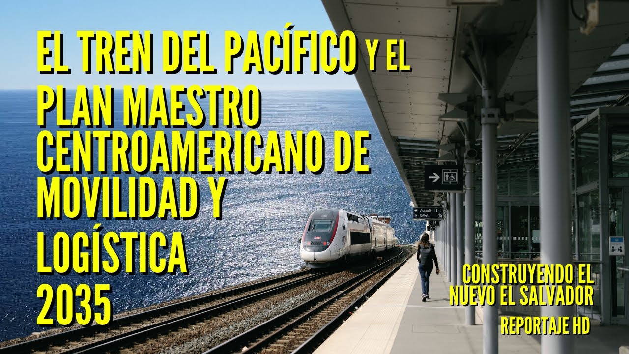 El Tren Del Pacífico y El Plan Maestro de Movilidad y Logística 2035