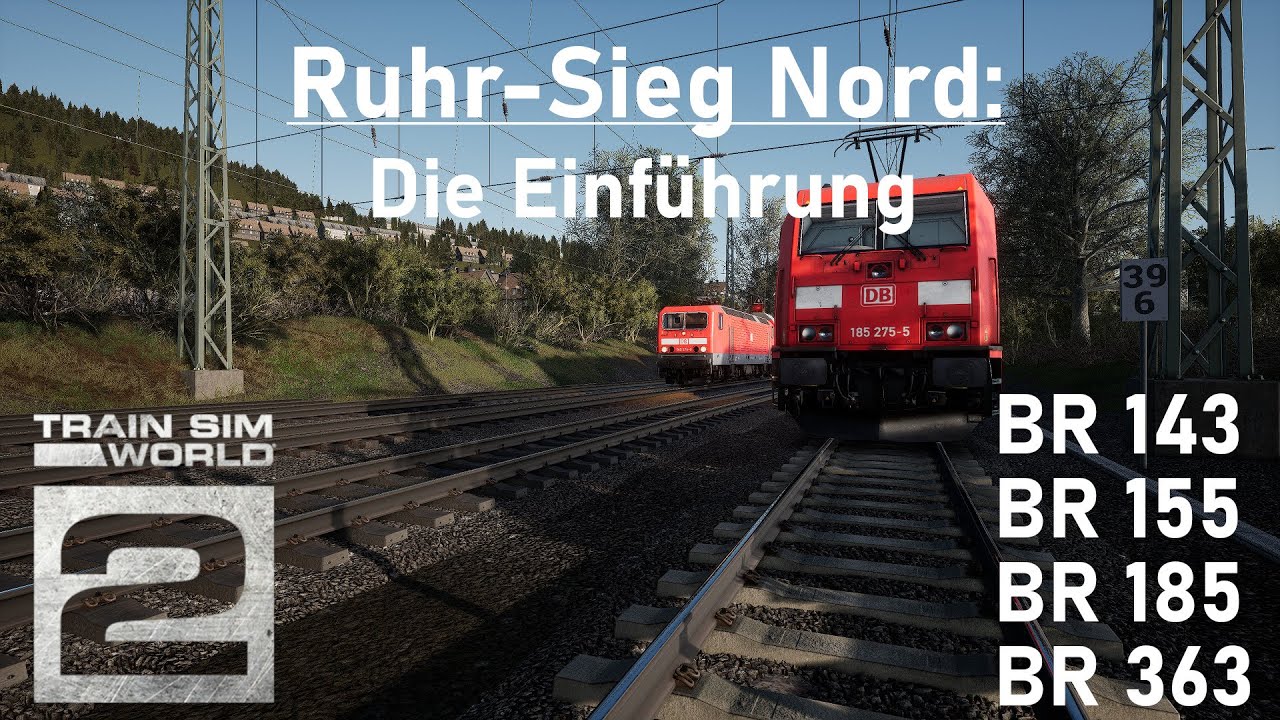 TSW 2: Einf&uuml;hrung zu Ruhr-Sieg Nord und das Tutorial zu BR 143, BR 155, BR 185 und BR 363