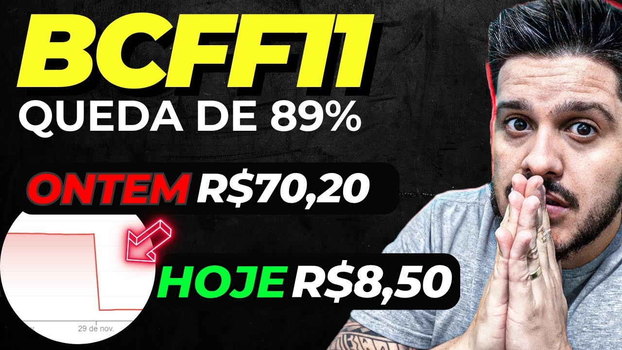 URGENTE: BCFF11 O QUE ACONTECEU PARA FICAR T&Atilde;O BARATO